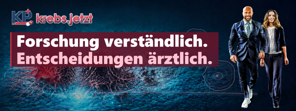Krebs.jetzt: Forschung verständlich. Entscheidungen ärztlich.